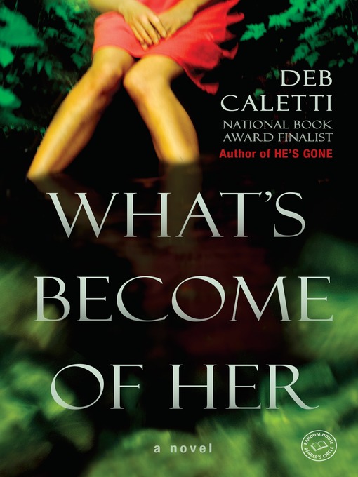 Title details for What's Become of Her by Deb Caletti - Available